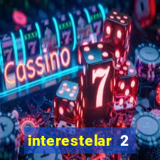 interestelar 2 operation terra 2040 onde assistir